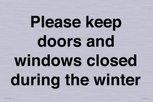 Please keep doors and windows closed during the winter